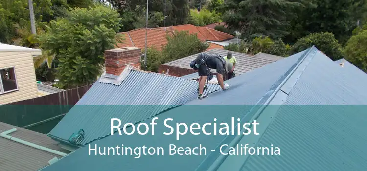 Roof Specialist Huntington Beach - California